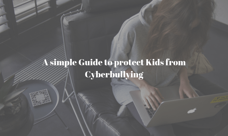 a-simple-guide-to-protect-kids-from-cyberbullying